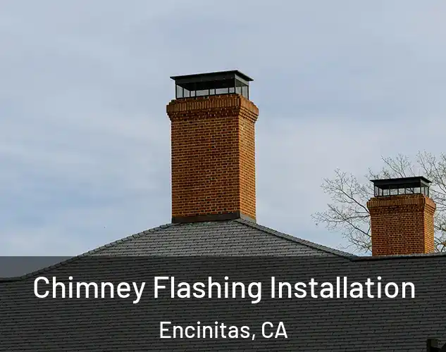  Chimney Flashing Installation Encinitas, CA