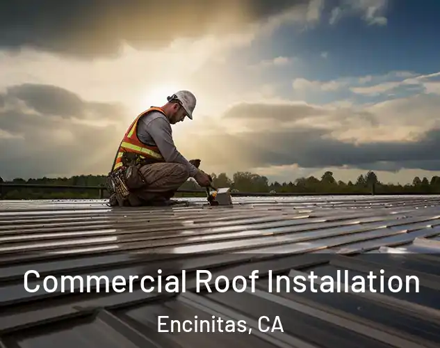  Commercial Roof Installation Encinitas, CA