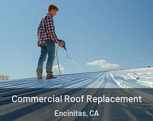  Commercial Roof Replacement Encinitas, CA
