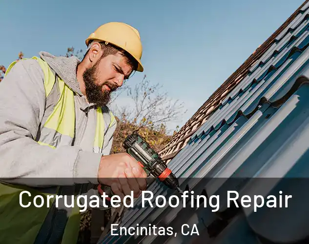  Corrugated Roofing Repair Encinitas, CA