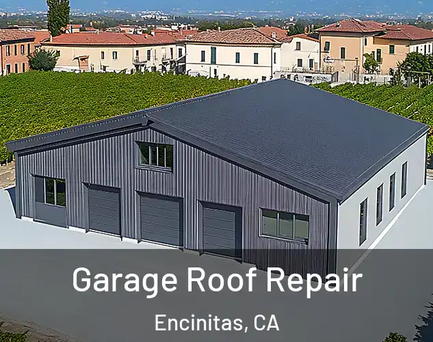  Garage Roof Repair Encinitas, CA