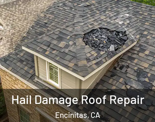  Hail Damage Roof Repair Encinitas, CA