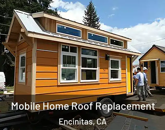  Mobile Home Roof Replacement Encinitas, CA