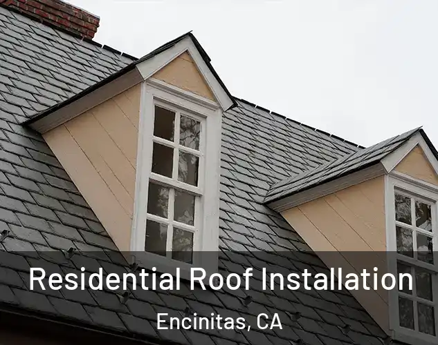  Residential Roof Installation Encinitas, CA