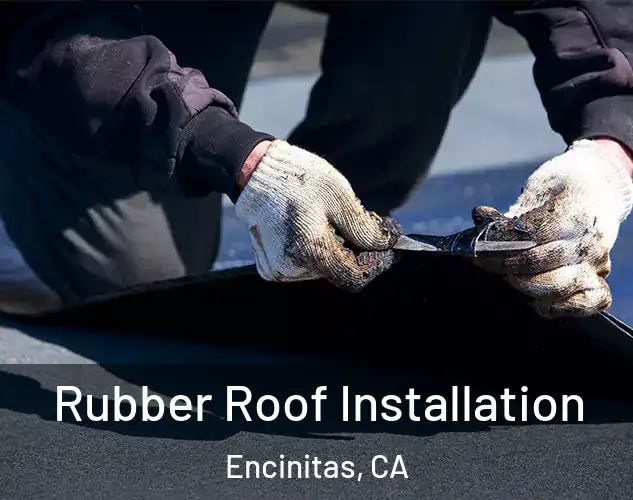  Rubber Roof Installation Encinitas, CA