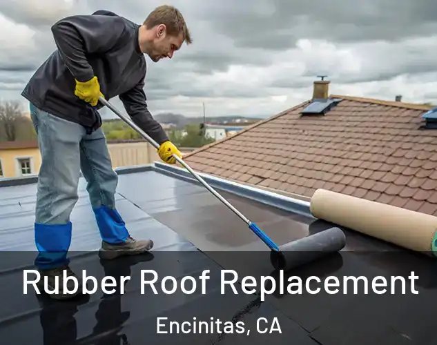  Rubber Roof Replacement Encinitas, CA
