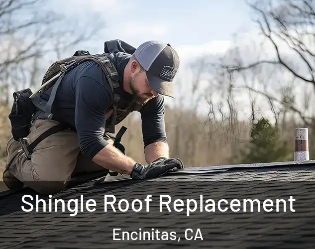  Shingle Roof Replacement Encinitas, CA