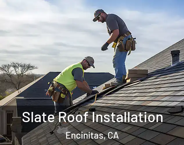  Slate Roof Installation Encinitas, CA
