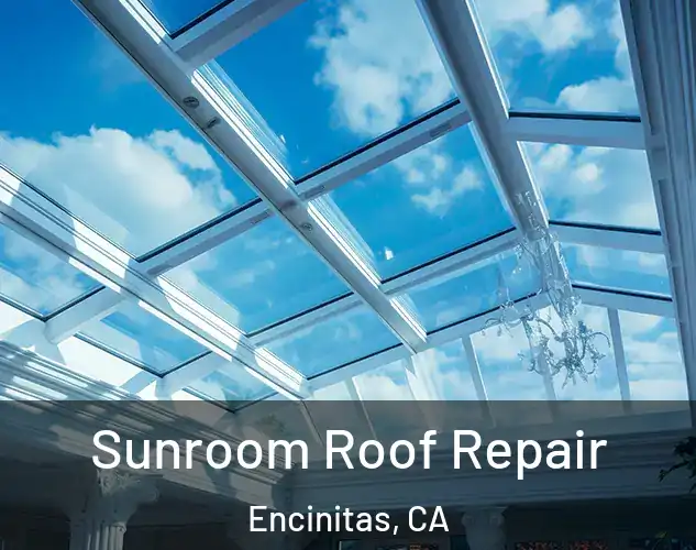  Sunroom Roof Repair Encinitas, CA