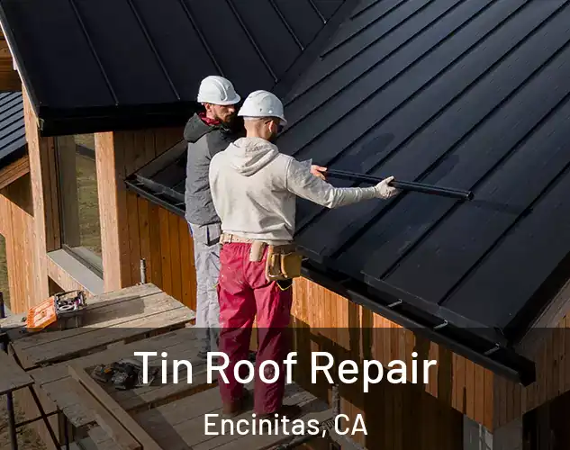  Tin Roof Repair Encinitas, CA